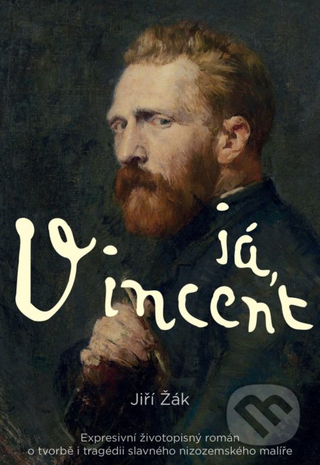 Kniha: Já, Vincent (Jiří Žák). XYZ, 2020 Kniha: Já, Vincent (Jiří Žák). XYZ, 2020