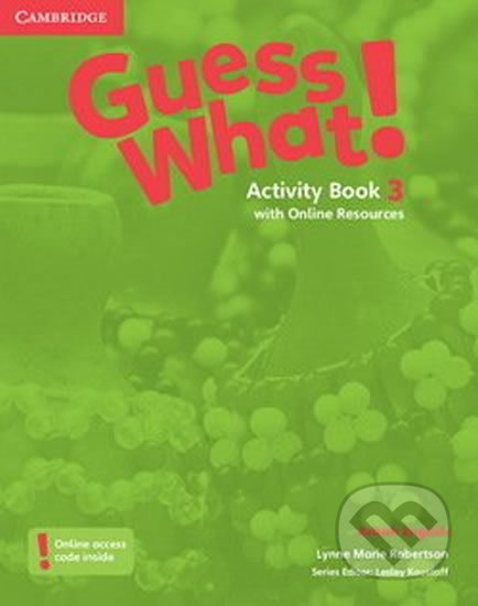 Kniha: Guess What! 3 Activity Book + Online Resources (Koustaff a Susan Rivers Lesley). Cambridge University Press, 2015 Kniha: Guess What! 3 Activity Book + Online Resources (Koustaff a Susan Rivers Lesley). Cambridge University Press, 2015