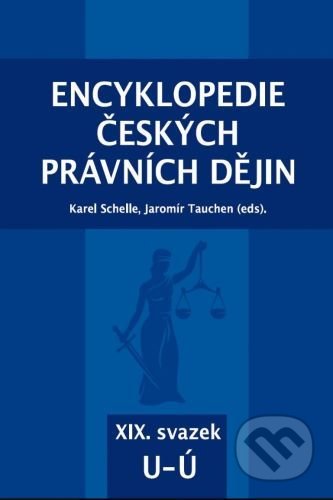 Kniha: Encyklopedie českých právních dějin (Karel Schelle). Aleš Čeněk, 2020 Kniha: Encyklopedie českých právních dějin (Karel Schelle). Aleš Čeněk, 2020