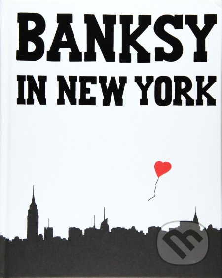 Banksy in New York - Ray Mock, Gingko Press, 2019