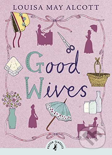 Kniha: Good Wives (Louisa May Alcott). Puffin Books, 2015 Kniha: Good Wives (Louisa May Alcott). Puffin Books, 2015
