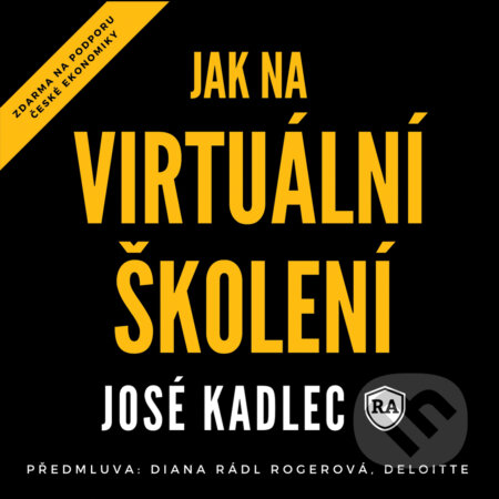 Audiokniha: Jak na virtuální školení (José Kadlec). Recruitment Academy, 2020 Audiokniha: Jak na virtuální školení (José Kadlec). Recruitment Academy, 2020