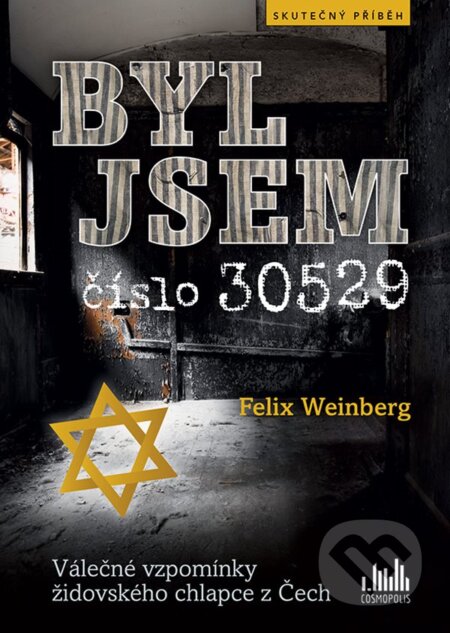 E-kniha: Byl jsem číslo 30529 (Felix Weinberg). Grada, 2020 E-kniha: Byl jsem číslo 30529 (Felix Weinberg). Grada, 2020