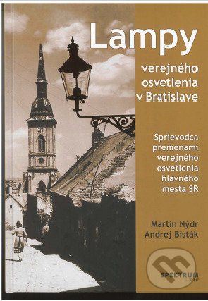 Kniha: Lampy verejného osvetlenia v Bratislave (Martin Nýdr). Slovenská technická univerzita, 2019 Kniha: Lampy verejného osvetlenia v Bratislave (Martin Nýdr). Slovenská technická univerzita, 2019