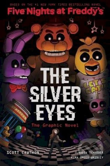 Kniha: Five Nights at Freddy's: The Silver Eyes (Kira Breed-Wrisley a Scott Cawthon), 2020 Kniha: Five Nights at Freddy's: The Silver Eyes (Kira Breed-Wrisley a Scott Cawthon), 2020