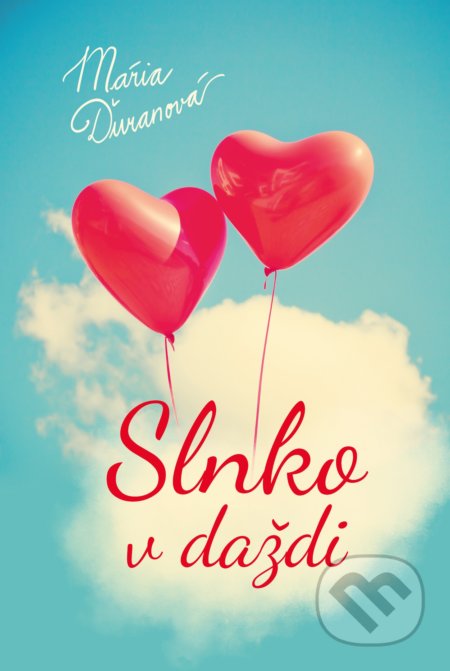 Kniha: Slnko v daždi (Mária Ďuranová). Fortuna Libri, 2020 Kniha: Slnko v daždi (Mária Ďuranová). Fortuna Libri, 2020