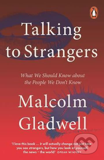 Kniha: Talking to Strangers (Malcolm Gladwell). Penguin Books, 2020 Kniha: Talking to Strangers (Malcolm Gladwell). Penguin Books, 2020