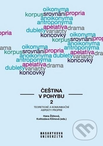 Kniha: Čeština v pohybu 2 (Hana Žižková a Květoslava Klímová). Muni Press, 2020 Kniha: Čeština v pohybu 2 (Hana Žižková a Květoslava Klímová). Muni Press, 2020