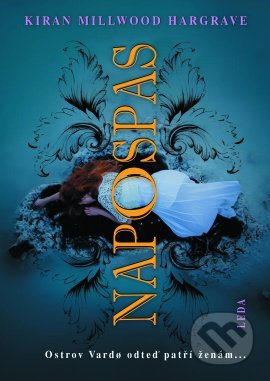 Kniha: Napospas (Kiran Millwood Hargrave). Leda, 2021 Kniha: Napospas (Kiran Millwood Hargrave). Leda, 2021