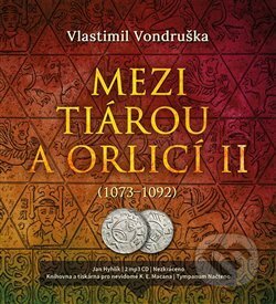 Audiokniha: Mezi tiárou a orlicí II. (Vlastimil Vondruška). Tympanum, 2020 Audiokniha: Mezi tiárou a orlicí II. (Vlastimil Vondruška). Tympanum, 2020