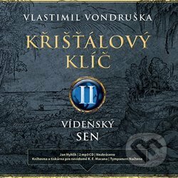 Audiokniha: Křišťálový klíč II. (Vlastimil Vondruška). Tympanum, 2020 Audiokniha: Křišťálový klíč II. (Vlastimil Vondruška). Tympanum, 2020