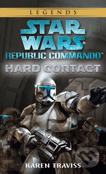 Kniha: Star Wars Legends (Republic Commando): Hard Contact (Karen Traviss). Random House, 2004 Kniha: Star Wars Legends (Republic Commando): Hard Contact (Karen Traviss). Random House, 2004