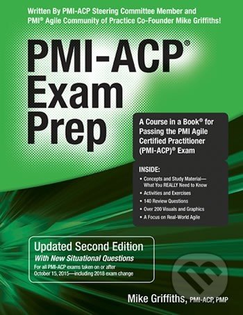 Kniha: PMI-ACP Exam Prep (Second Edition) (Mike Griffiths). Rmc Pubns Inc Kniha: PMI-ACP Exam Prep (Second Edition) (Mike Griffiths). Rmc Pubns Inc