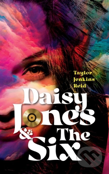 Kniha: Daisy Jones & The Six (Taylor Jenkins Reid), 2020 Kniha: Daisy Jones & The Six (Taylor Jenkins Reid), 2020