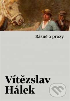Kniha: Básně a prózy (Vítězslav Hálek). Host, 2020 Kniha: Básně a prózy (Vítězslav Hálek). Host, 2020