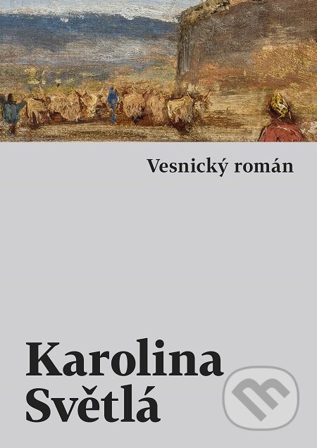 Vesnický román - Karolina Světlá, Host, 2019