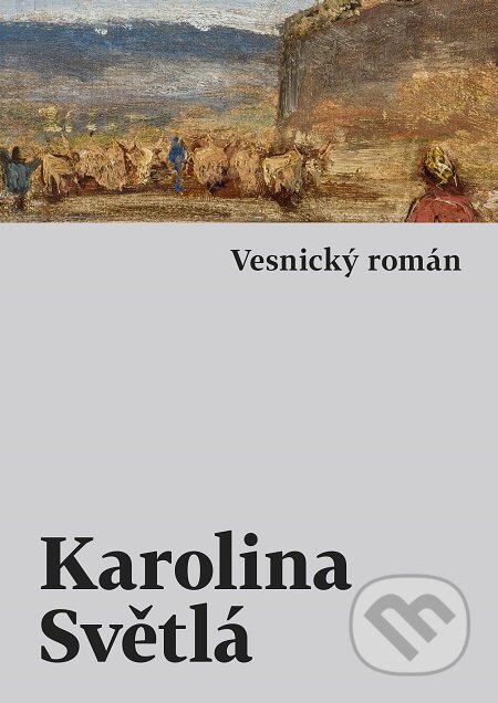 E-kniha: Vesnický román (Karolina Světlá). Host, 2019 E-kniha: Vesnický román (Karolina Světlá). Host, 2019
