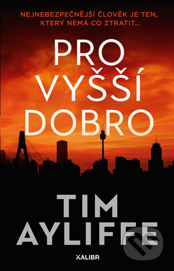 Kniha: Pro vyšší dobro (Tim Ayliffe). Kalibr, 2020 Kniha: Pro vyšší dobro (Tim Ayliffe). Kalibr, 2020