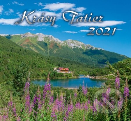 Krásy Tatier 2021 - nástenný kalendár - Milan Lučanský, Tatrya, 2020