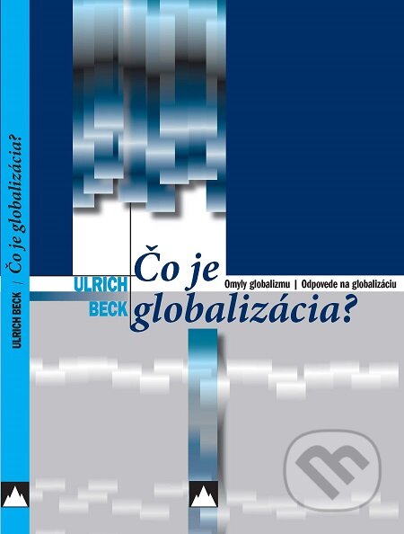 E-kniha: Čo je globalizácia (Ulrich Beck). Vydavateľstvo Spolku slovenských spisovateľov, 2004 E-kniha: Čo je globalizácia (Ulrich Beck). Vydavateľstvo Spolku slovenských spisovateľov, 2004