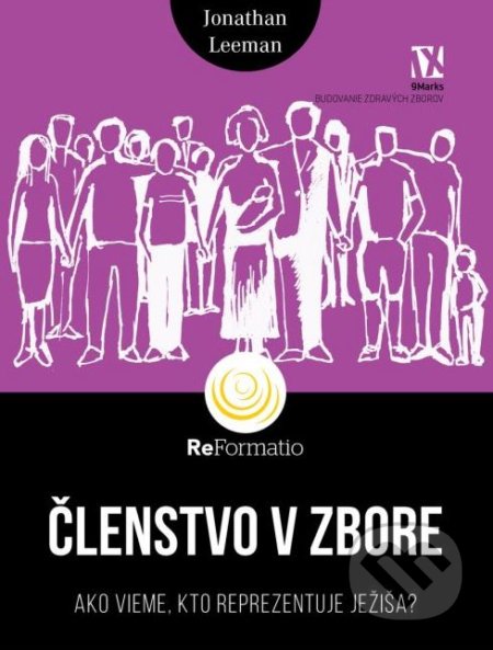 Kniha: Členstvo v zbore (Jonathan Leeman). Porta Libri, 2020 Kniha: Členstvo v zbore (Jonathan Leeman). Porta Libri, 2020