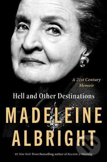 Kniha: Hell and Other Destinations (Madeleine Albright). HarperCollins, 2020 Kniha: Hell and Other Destinations (Madeleine Albright). HarperCollins, 2020