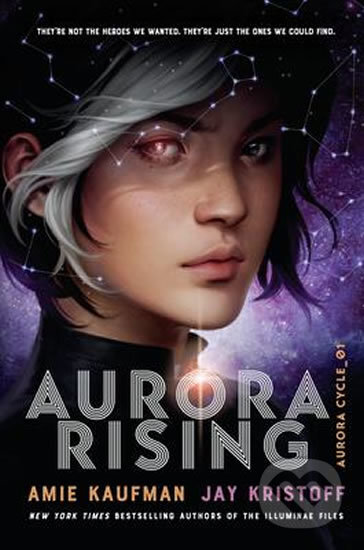 Kniha: Aurora Rising (Amie Kaufman a Jay Kristoff). Ember, 2020 Kniha: Aurora Rising (Amie Kaufman a Jay Kristoff). Ember, 2020