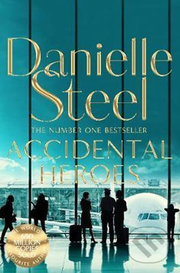 Kniha: Accidental Heroes (Danielle Steel). Pan Macmillan, 2018 Kniha: Accidental Heroes (Danielle Steel). Pan Macmillan, 2018