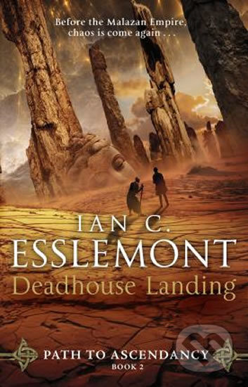 Kniha: Deadhouse Landing (Ian Cameron Esslemont). Transworld, 2018 Kniha: Deadhouse Landing (Ian Cameron Esslemont). Transworld, 2018