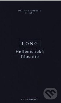 Kniha: Hellénistická filosofie (Anthony Arthur Long). OIKOYMENH, 2020 Kniha: Hellénistická filosofie (Anthony Arthur Long). OIKOYMENH, 2020