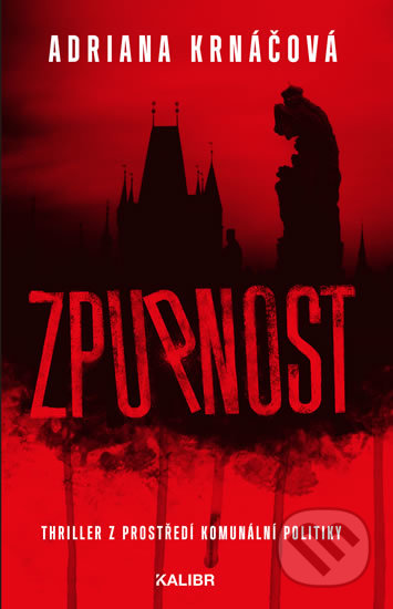 Kniha: Zpupnost (Adriana Krnáčová). Kalibr, 2020 Kniha: Zpupnost (Adriana Krnáčová). Kalibr, 2020