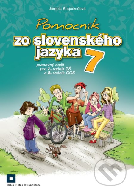 Kniha: Pomocník zo slovenského jazyka 7 pre 7. ročník ZŠ a 2. ročník GOŠ (Jarmila Krajčovičová). Orbis Pictus Istropolitana, 2021 Kniha: Pomocník zo slovenského jazyka 7 pre 7. ročník ZŠ a 2. ročník GOŠ (Jarmila Krajčovičová). Orbis Pictus Istropolitana, 2021