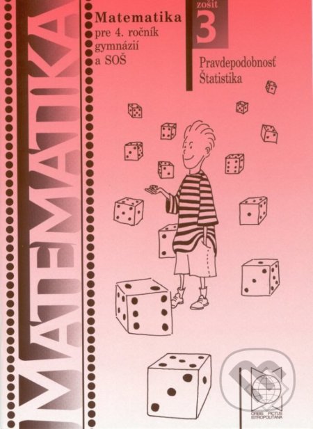 Kniha: Matematika pre 4. ročník gymnázií a SOŠ: Zošit 3 (Tomáš Hecht). Orbis Pictus Istropolitana, 2001 Kniha: Matematika pre 4. ročník gymnázií a SOŠ: Zošit 3 (Tomáš Hecht). Orbis Pictus Istropolitana, 2001
