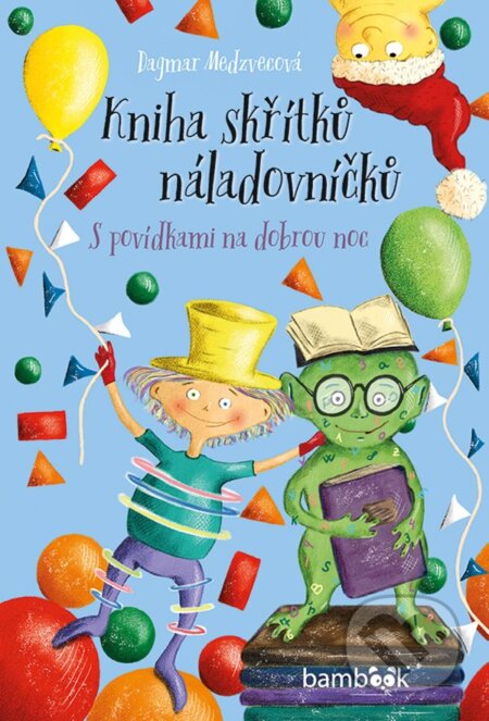 Kniha skřítků náladovníčků - Dagmar Medzvecová, Grada, 2020