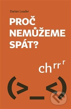 Kniha: Proč nemůžeme spát (Darian Leader). Paseka, 2020 Kniha: Proč nemůžeme spát (Darian Leader). Paseka, 2020