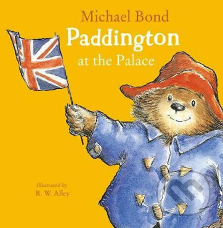 Kniha: Paddington at the Palace (Michael Bond). HarperCollins, 2019 Kniha: Paddington at the Palace (Michael Bond). HarperCollins, 2019