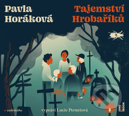 Audiokniha: Tajemství Hrobaříků (Pavla Horáková). OneHotBook, 2020 Audiokniha: Tajemství Hrobaříků (Pavla Horáková). OneHotBook, 2020