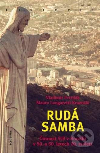 Kniha: Rudá samba (Mauro Kraenski a Vladimír Petrilák). Academia, 2020 Kniha: Rudá samba (Mauro Kraenski a Vladimír Petrilák). Academia, 2020