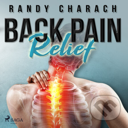 Audiokniha: Back Pain Relief (EN) (Randy Charach). Saga Egmont, 2020 Audiokniha: Back Pain Relief (EN) (Randy Charach). Saga Egmont, 2020