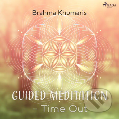 Guided Meditation – Time Out (EN) - Brahma Khumaris, Saga Egmont, 2020