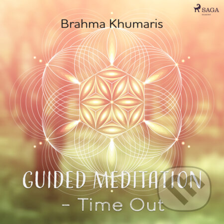 Audiokniha: Guided Meditation – Time Out (EN) (Brahma Khumaris). Saga Egmont, 2020 Audiokniha: Guided Meditation – Time Out (EN) (Brahma Khumaris). Saga Egmont, 2020