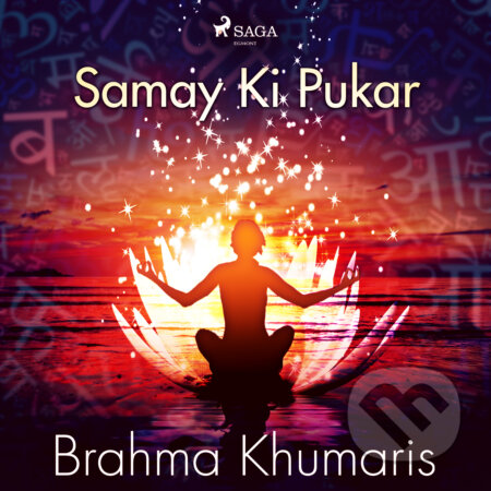Audiokniha: Samay Ki Pukar (EN) (Brahma Khumaris). Saga Egmont, 2020 Audiokniha: Samay Ki Pukar (EN) (Brahma Khumaris). Saga Egmont, 2020