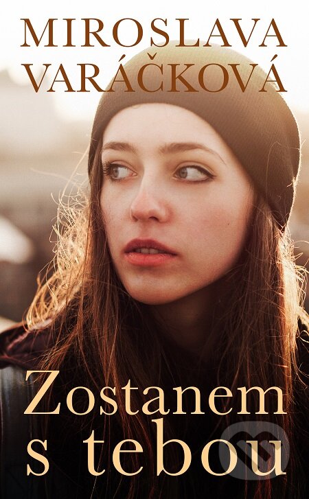 E-kniha: Zostanem s tebou (Miroslava Varáčková). Slovart, 2020 E-kniha: Zostanem s tebou (Miroslava Varáčková). Slovart, 2020