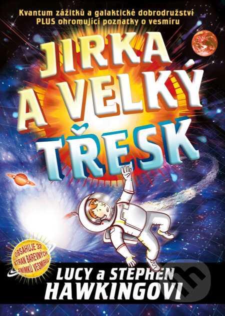 E-kniha: Jirka a velký třesk (Lucy Hawking a Stephen Hawking). X Nakladatelství Universum, 2020 E-kniha: Jirka a velký třesk (Lucy Hawking a Stephen Hawking). X Nakladatelství Universum, 2020