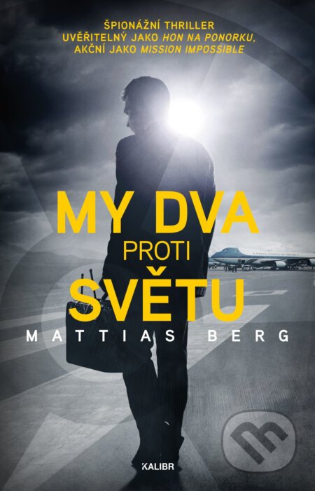 E-kniha: My dva proti světu (Mattias Berg). Kalibr, 2020 E-kniha: My dva proti světu (Mattias Berg). Kalibr, 2020