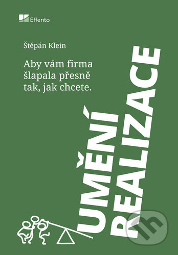 Kniha: Umění realizace (Štěpán Klein). Panfico, 2020 Kniha: Umění realizace (Štěpán Klein). Panfico, 2020