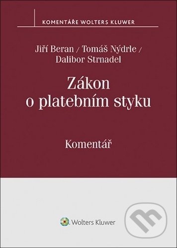 Kniha: Zákon o platebním styku (Jiří Beran, Tomáš Nýdrle a Dalibor Strnadel). Wolters Kluwer ČR, 2020 Kniha: Zákon o platebním styku (Jiří Beran, Tomáš Nýdrle a Dalibor Strnadel). Wolters Kluwer ČR, 2020