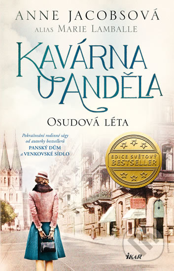 Kniha: Kavárna U Anděla 2: Osudová léta (Anne Jacobs). Ikar CZ, 2020 Kniha: Kavárna U Anděla 2: Osudová léta (Anne Jacobs). Ikar CZ, 2020
