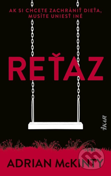 Kniha: Reťaz (Adrian McKinty), 2020 Kniha: Reťaz (Adrian McKinty), 2020