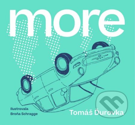 Kniha: More (Tomáš Ďurovka). Literárna bašta, 2020 Kniha: More (Tomáš Ďurovka). Literárna bašta, 2020